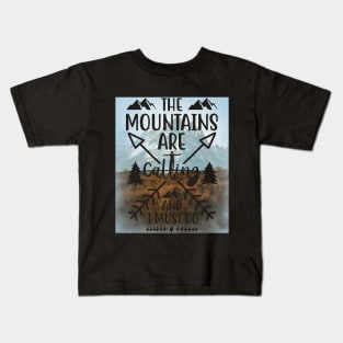 The Mountains are Calling and I Must Go # travel Kids T-Shirt